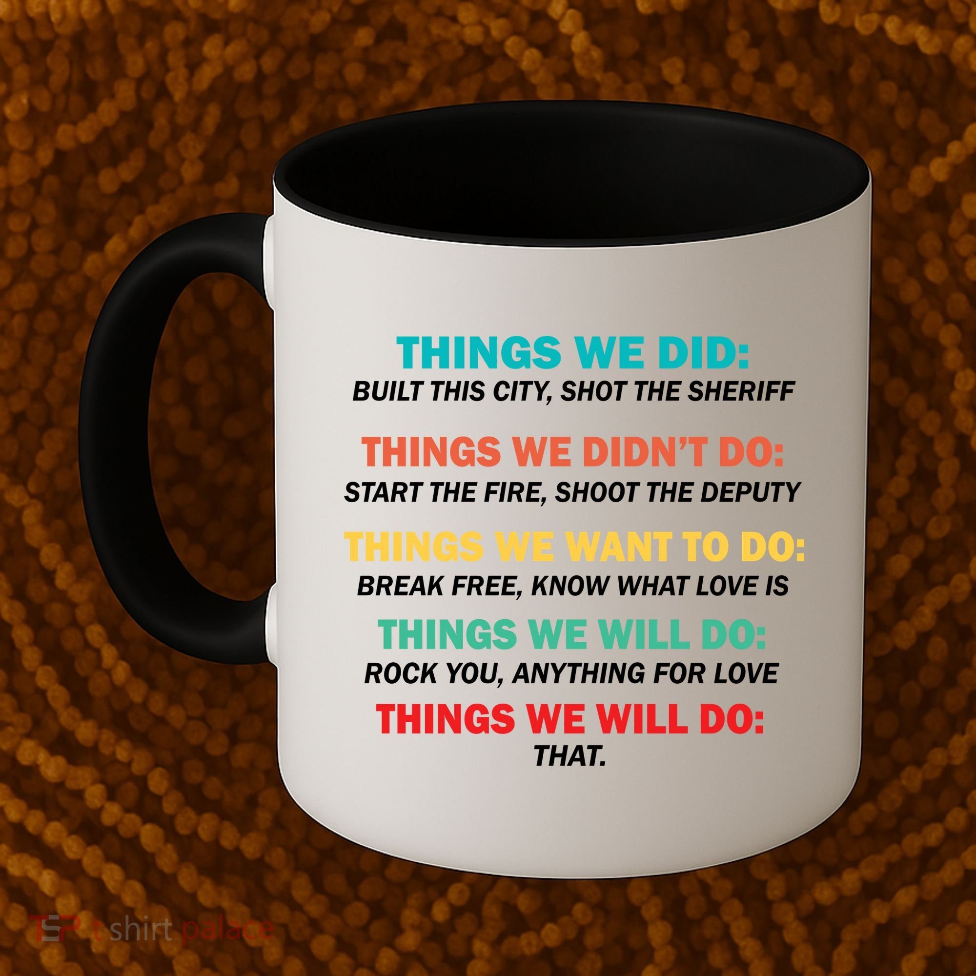 Things We Did Didn't Want Will Won't Do Coffee Mug