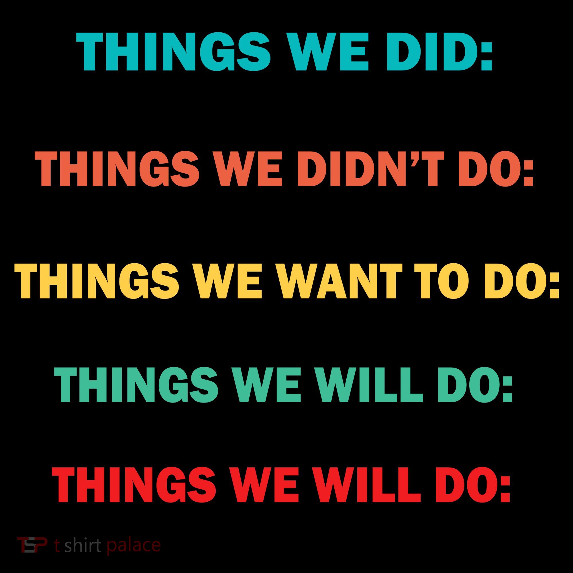 Things We Did Didn't Want Will Won't Do Coffee Mug