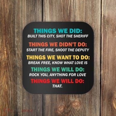 Things We Did Didn't Want Will Won't Do Coaster