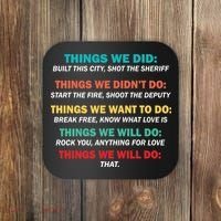 Things We Did Didn't Want Will Won't Do Coaster thumb 0