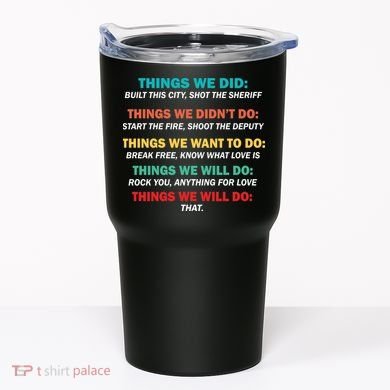 Things We Did Didn't Want Will Won't Do Tumbler