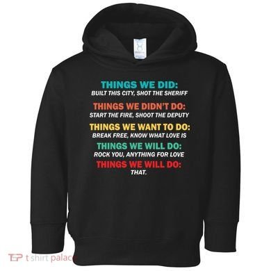 Things We Did Didn't Want Will Won't Do Toddler Hoodie