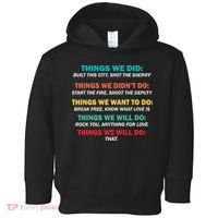 Things We Did Didn't Want Will Won't Do Toddler Hoodie thumb 0