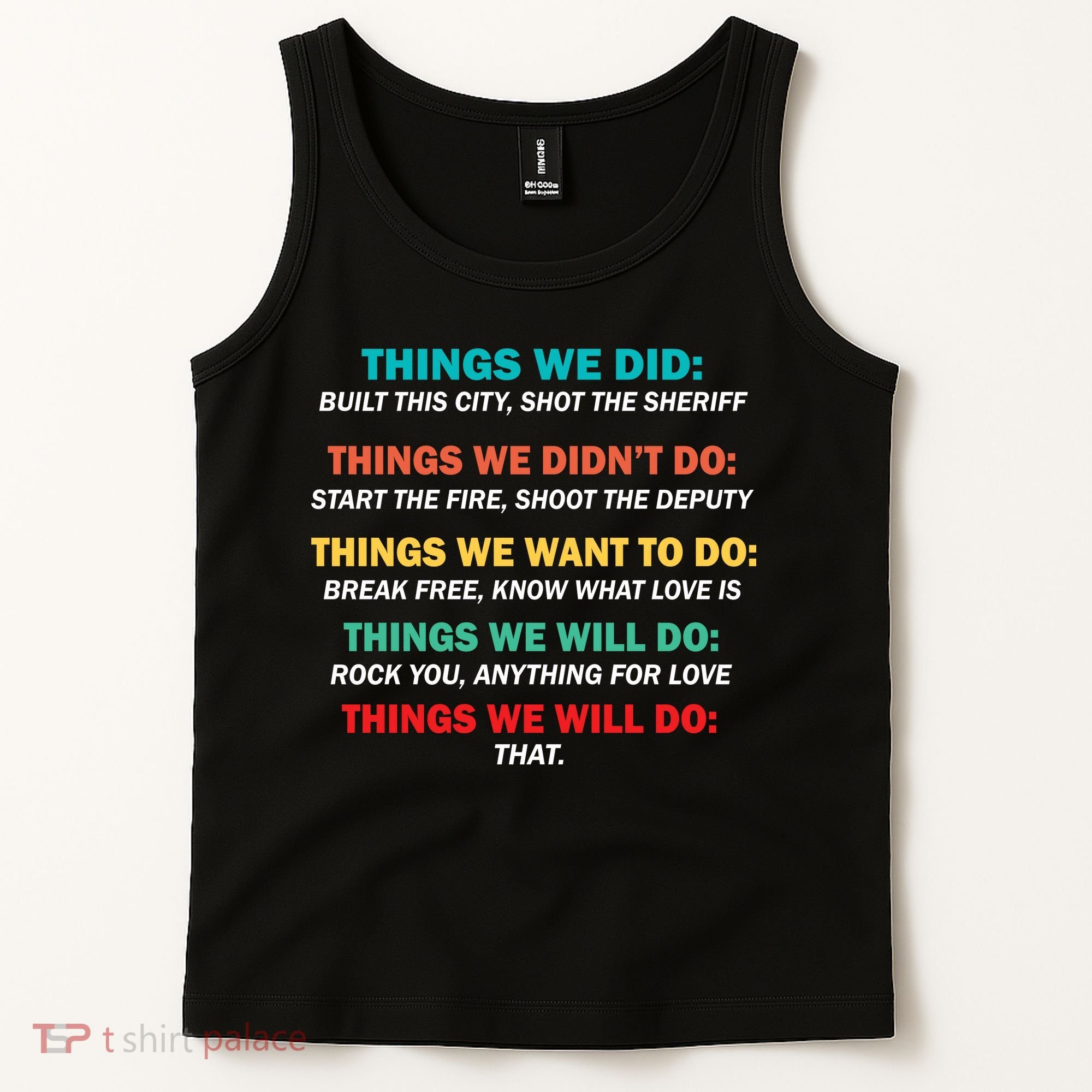 Things We Did Didn't Want Will Won't Do Tank Top