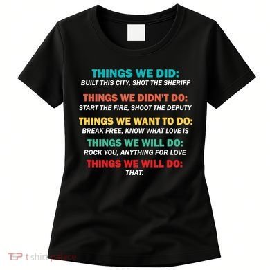 Things We Did Didn't Want Will Won't Do Women's T-Shirt