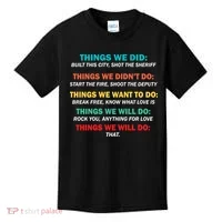 Things We Did Didn't Want Will Won't Do Kids T-Shirt thumb 0