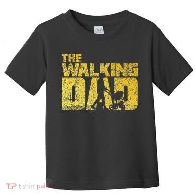The Walking Dad Father Fathers Day Gift Toddler T-Shirt