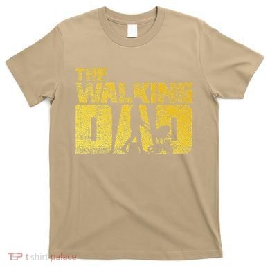 The Walking Dad Father Fathers Day Gift T-Shirt