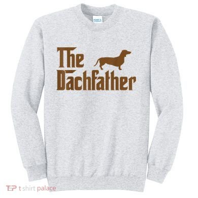 The Weiner Dog Father Funny Dachshund Sweatshirt