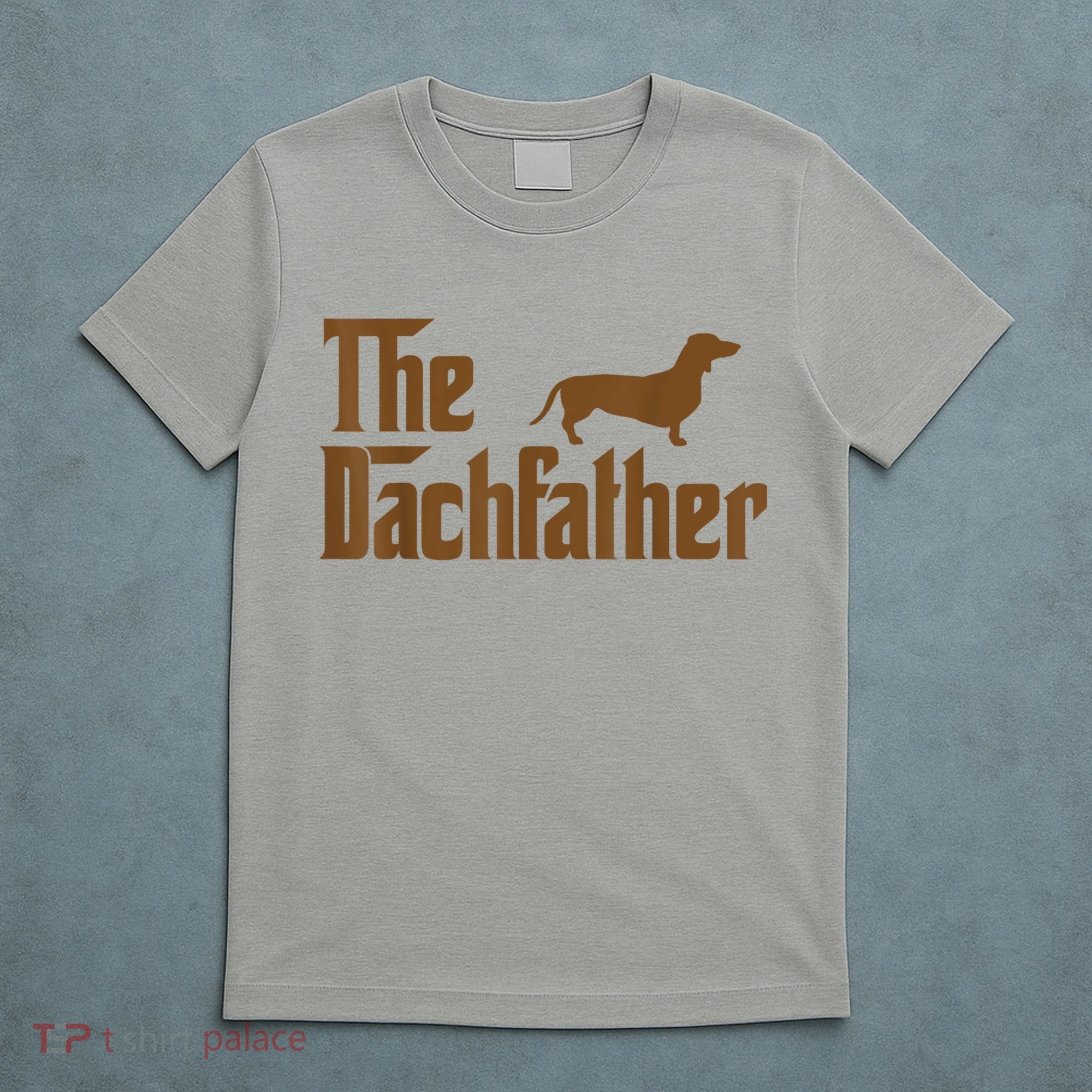 The Weiner Dog Father Funny Dachshund T-Shirt
