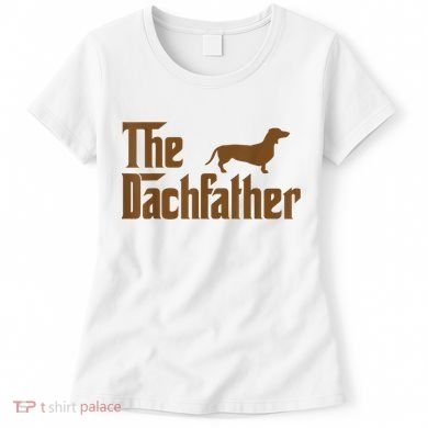 The Weiner Dog Father Funny Dachshund Women's T-Shirt