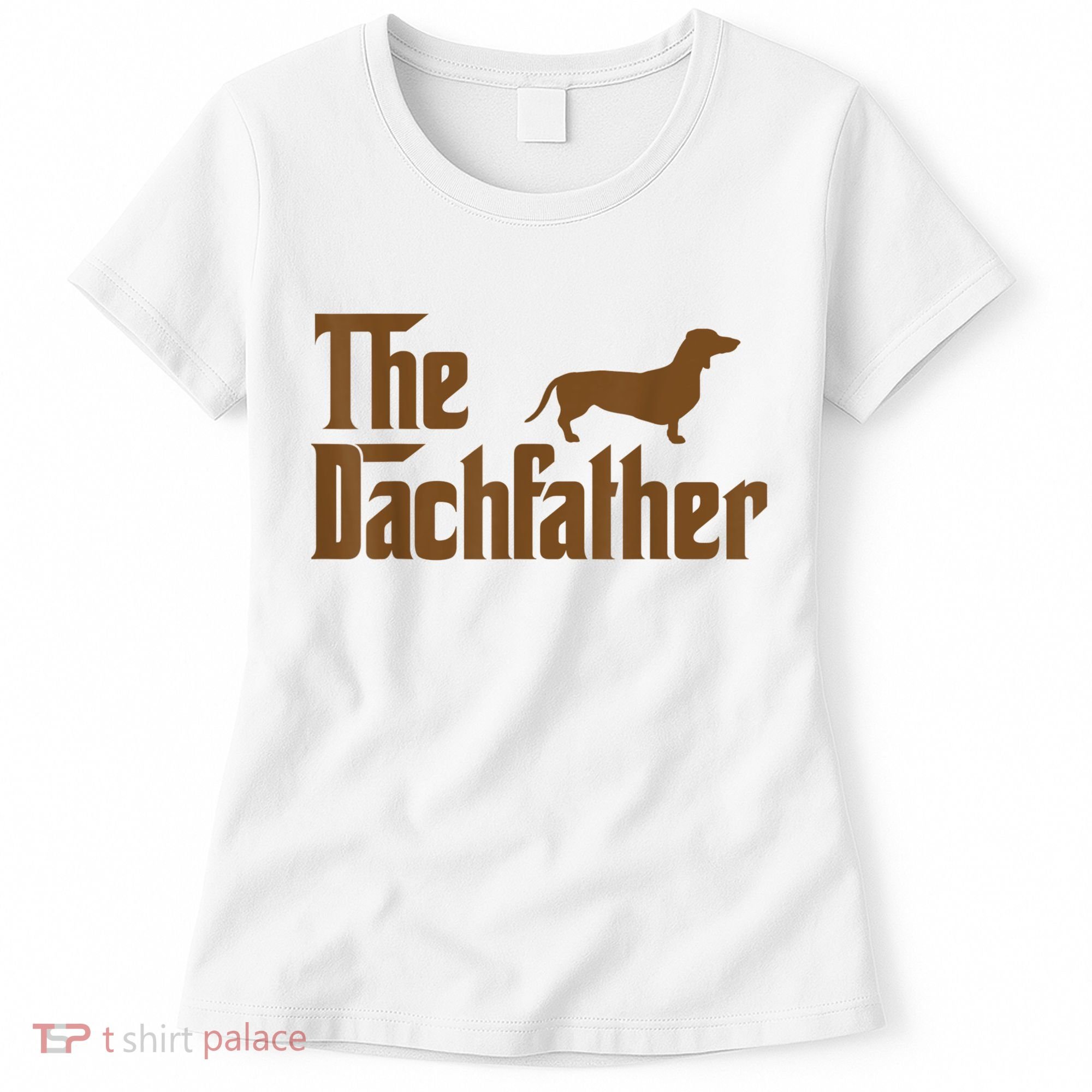 The Weiner Dog Father Funny Dachshund Women's T-Shirt