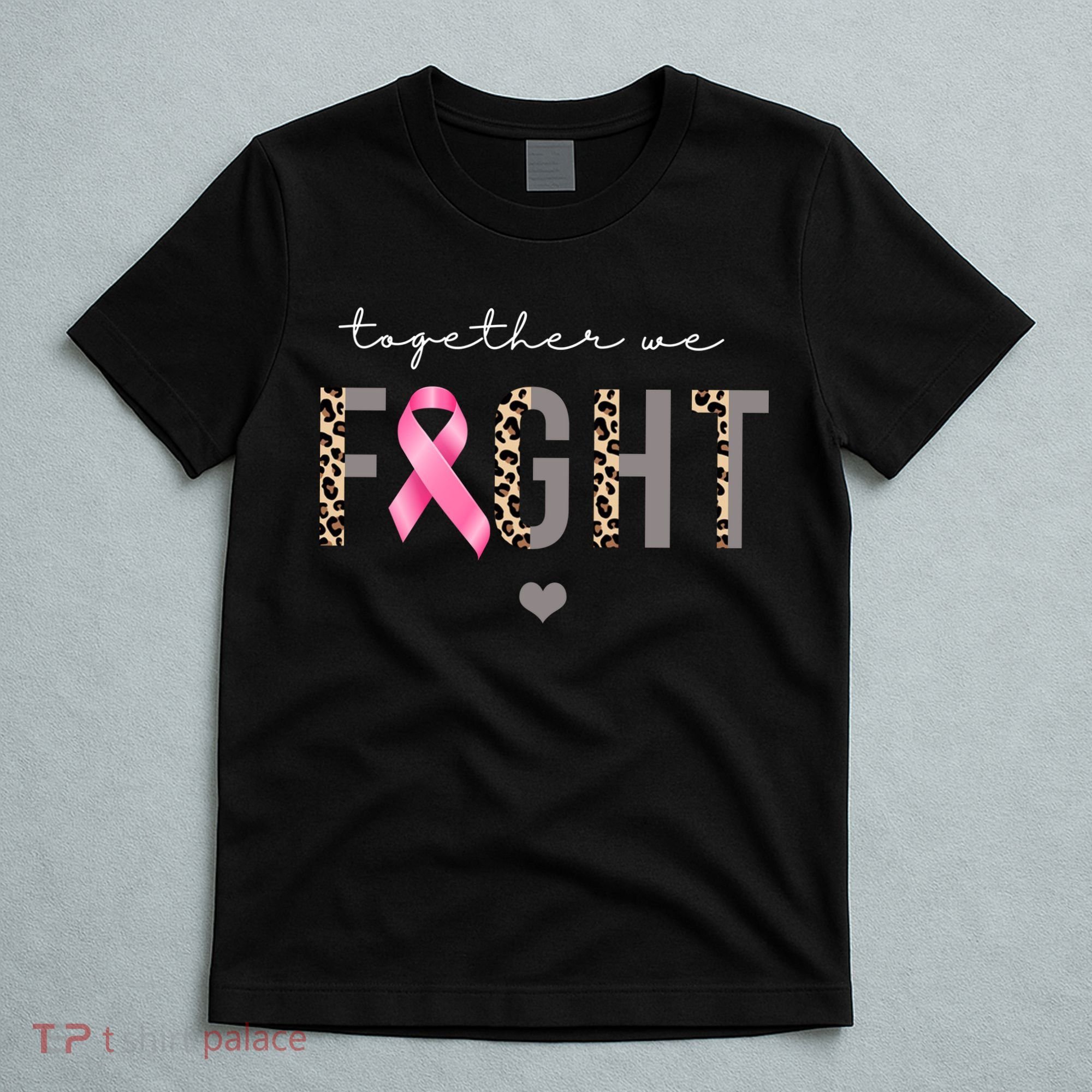 Together We Fight Breast Cancer Awareness Leopard T-Shirt