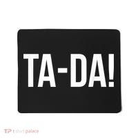 TaDa! With Funny Sayings For Magicians Party Tricks Mousepad thumb 0