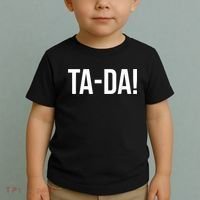 TaDa! With Funny Sayings For Magicians Party Tricks Toddler T-Shirt thumb 2