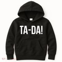 TaDa! With Funny Sayings For Magicians Party Tricks Kids Hoodie thumb 0