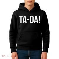 TaDa! With Funny Sayings For Magicians Party Tricks Kids Hoodie thumb 4