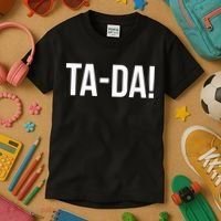 TaDa! With Funny Sayings For Magicians Party Tricks Kids T-Shirt thumb 3