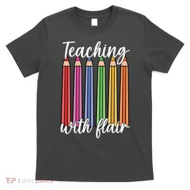 Teaching With Flair Colorful Pencil School T-Shirt