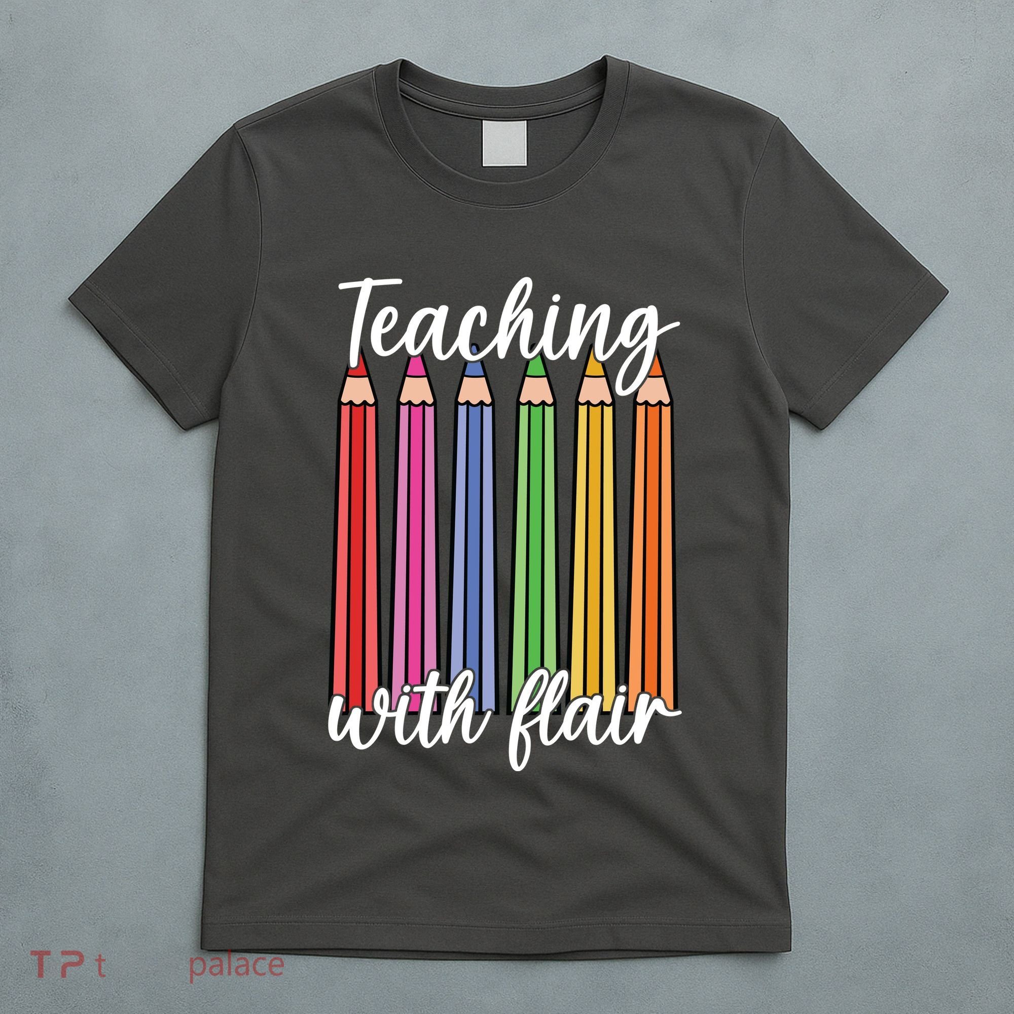 Teaching With Flair Colorful Pencil School T-Shirt