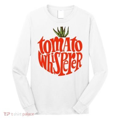Tomato Whisperer For Gardening Enthusiasts Long Sleeve Shirt