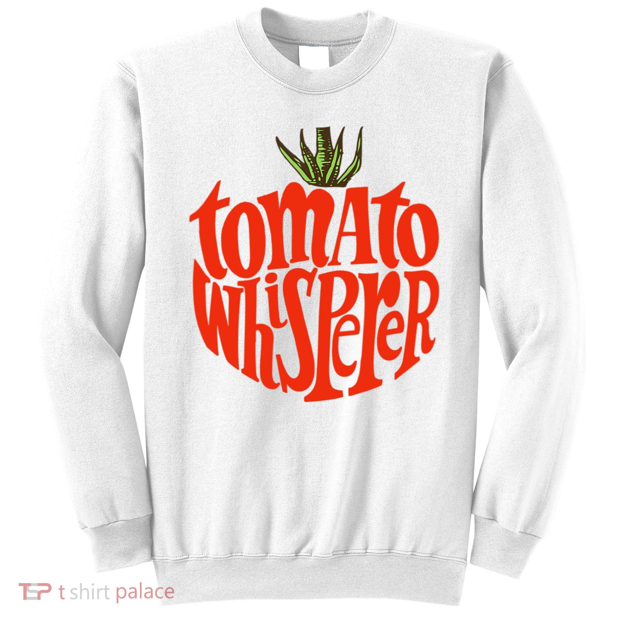 Tomato Whisperer For Gardening Enthusiasts Sweatshirt