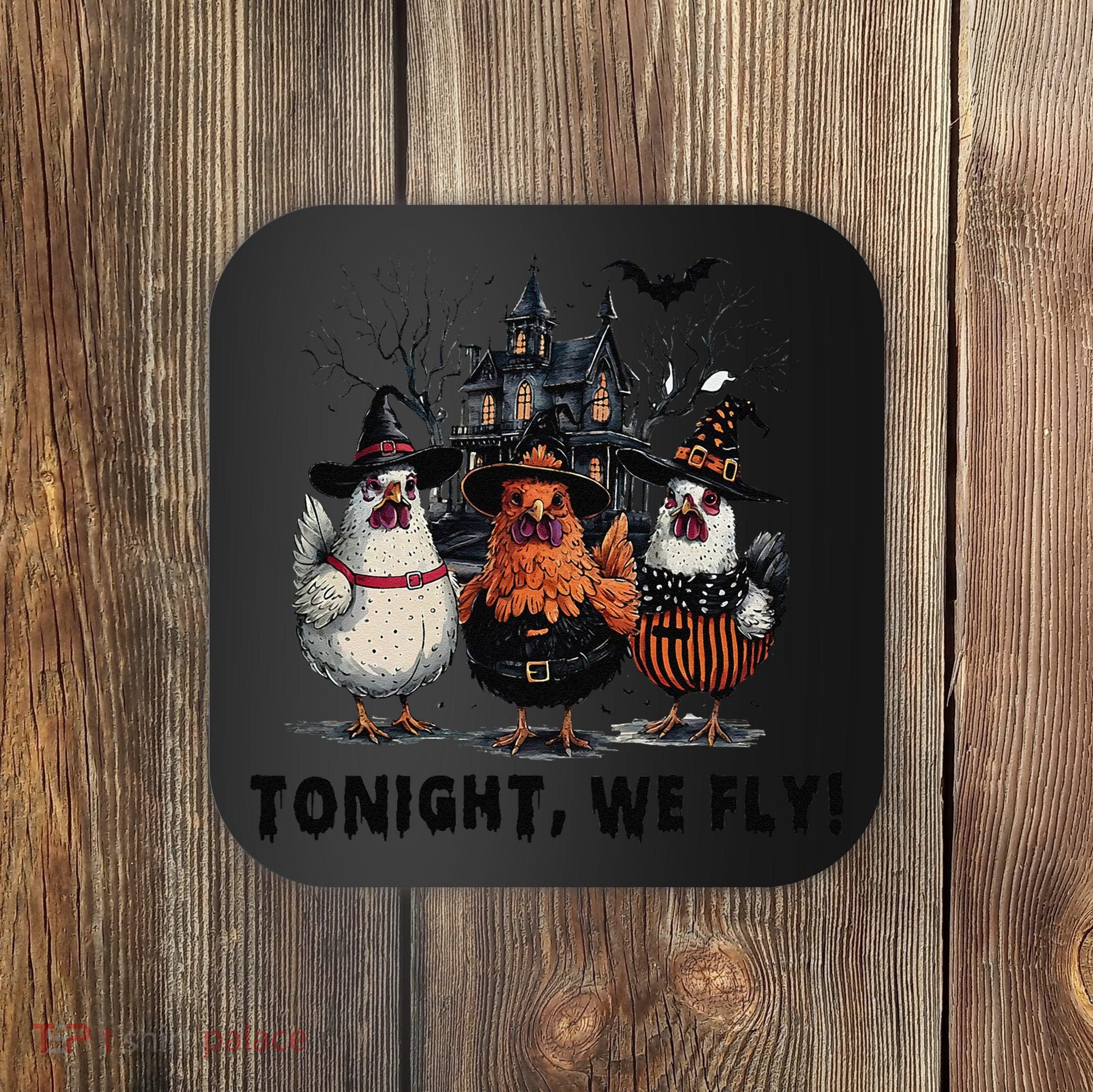 Tonight We Fly Funny Chicken Halloween Spooky Season Coaster