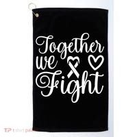 Together We Fight Breast Cancer Awareness Golf Towel thumb 0