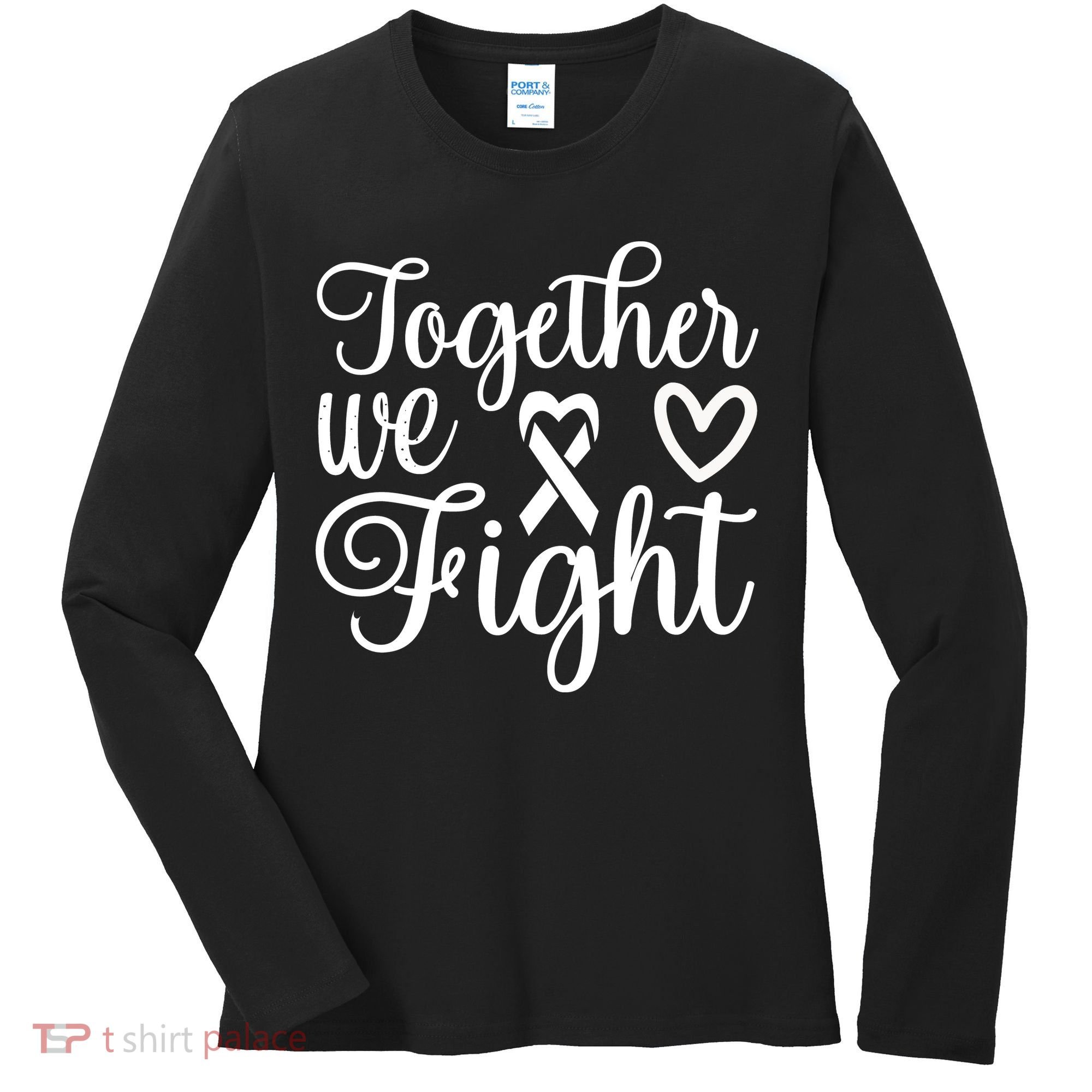 Together We Fight Breast Cancer Awareness Women's Long Sleeve Shirt