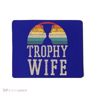 Trophy Wife Funny Vintage Wedding Anniversary Mousepad