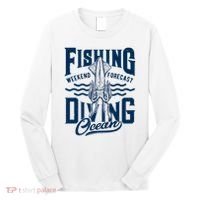 The Weekend Forecast Is Ocean Fishing And Diving Long Sleeve Shirt thumb 0