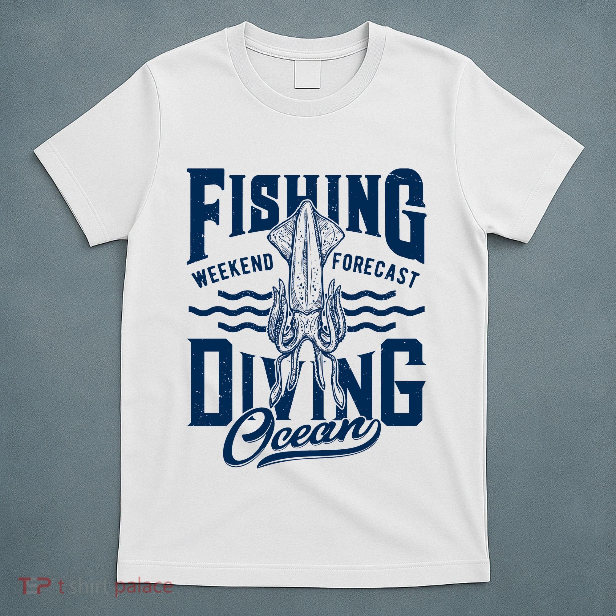 The Weekend Forecast Is Ocean Fishing And Diving T-Shirt