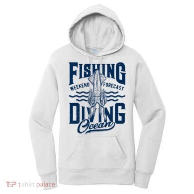The Weekend Forecast Is Ocean Fishing And Diving Women's Hoodie