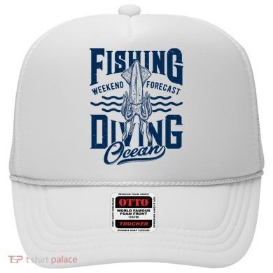 The Weekend Forecast Is Ocean Fishing And Diving Hat