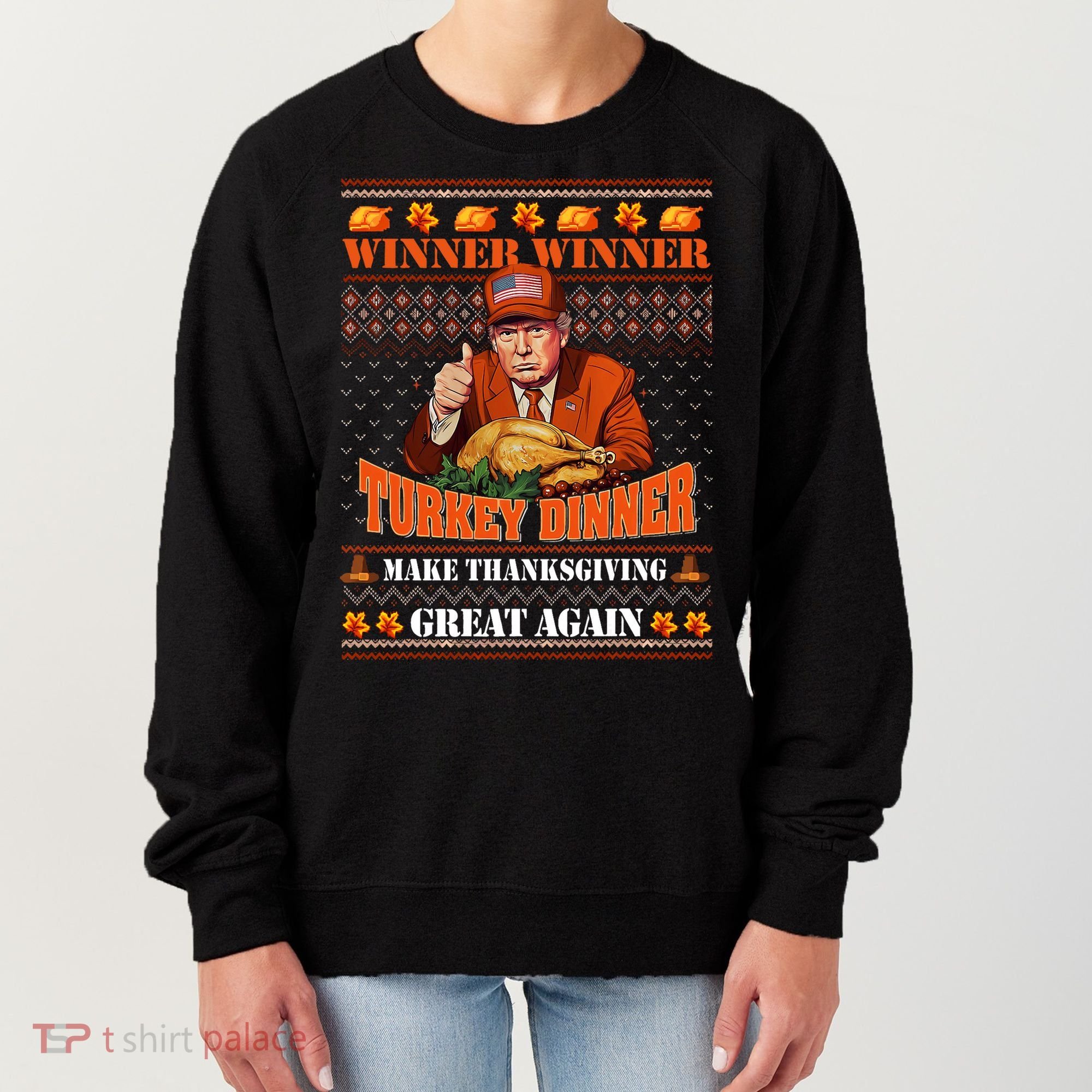 Trump Winner Funny Winner Turkey Dinner Thanksgiving Ugly Women's Sweatshirt
