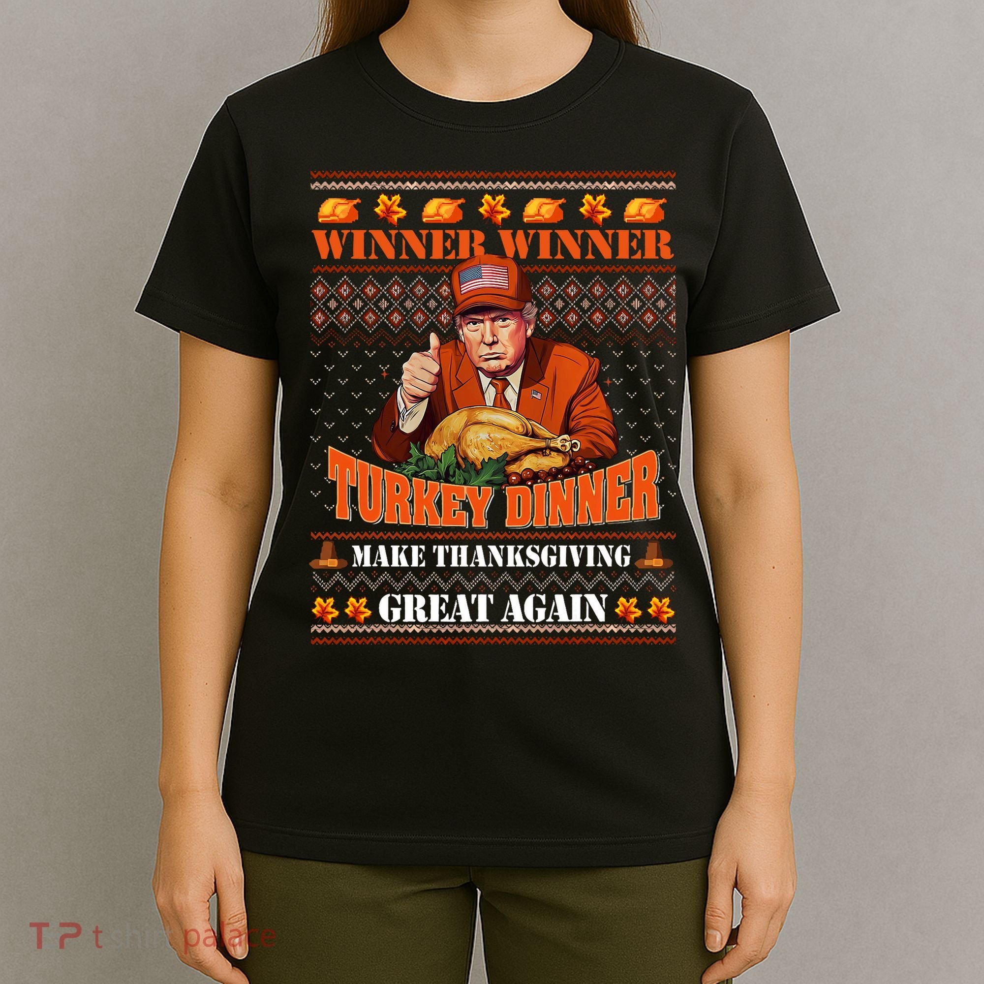 Trump Winner Funny Winner Turkey Dinner Thanksgiving Ugly T-Shirt