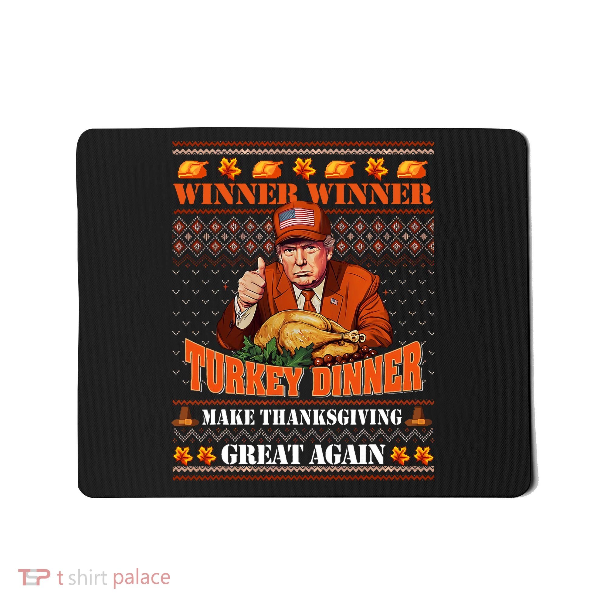 Trump Winner Funny Winner Turkey Dinner Thanksgiving Ugly Mousepad