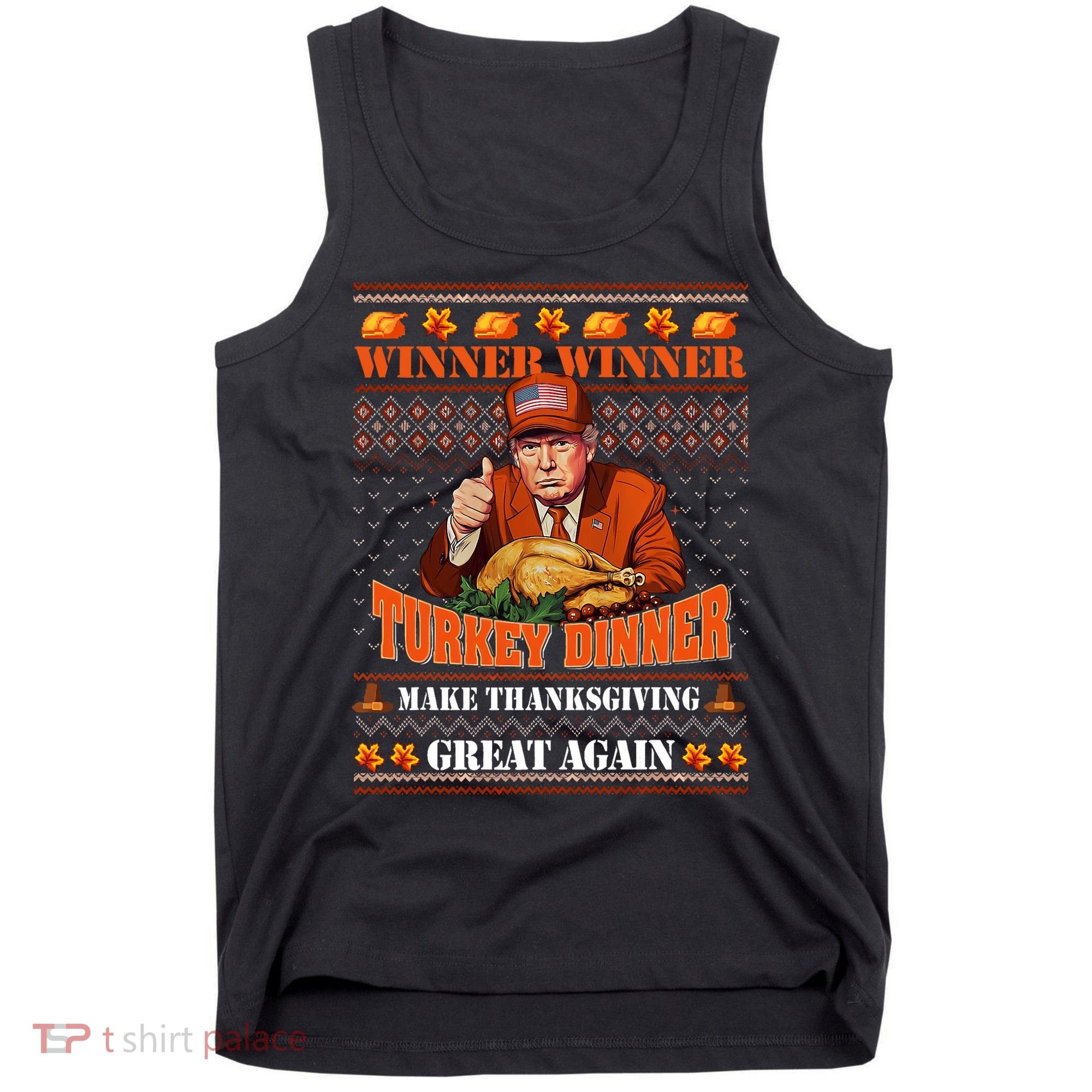 Trump Winner Funny Winner Turkey Dinner Thanksgiving Ugly Tank Top