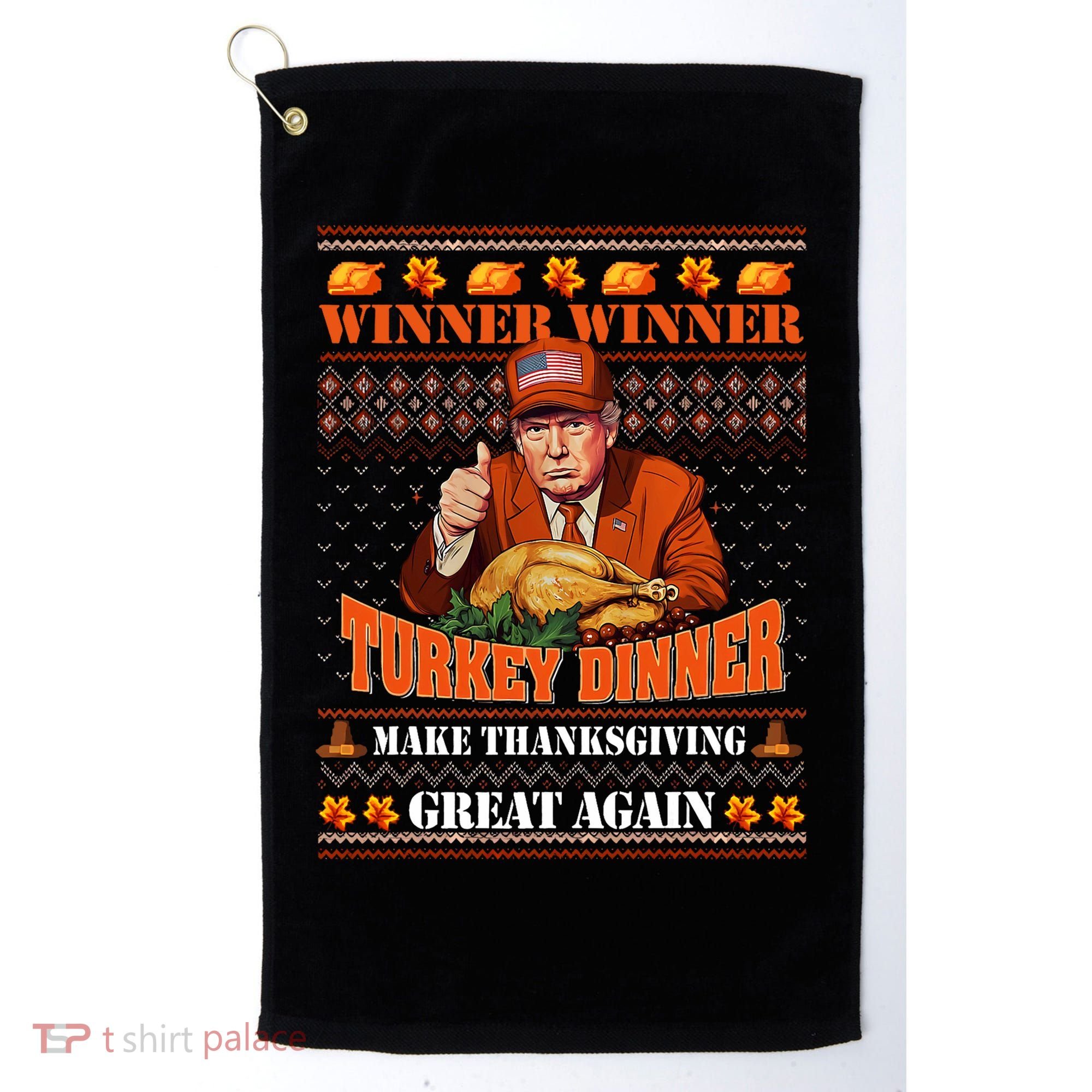 Trump Winner Funny Winner Turkey Dinner Thanksgiving Ugly Golf Towel