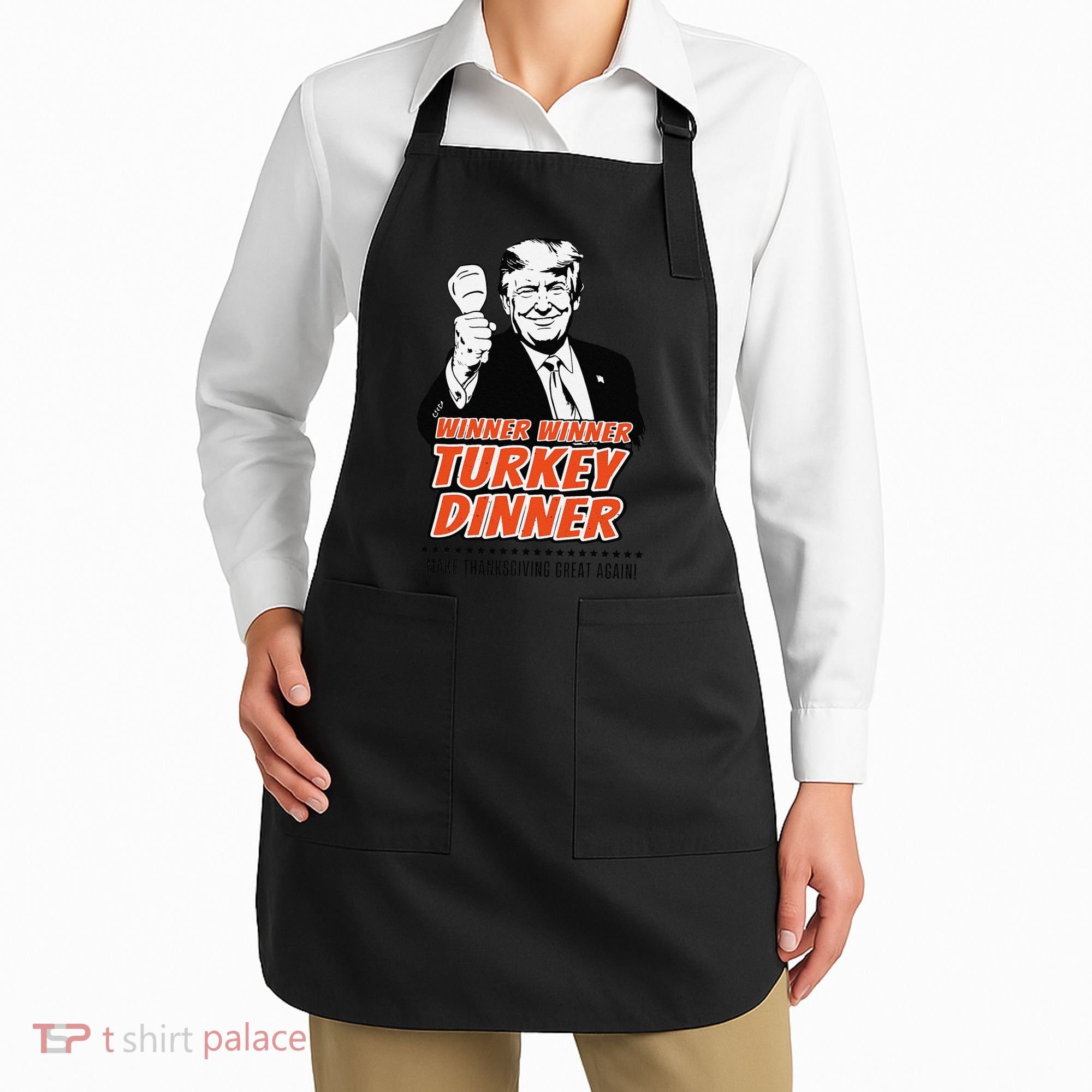 Trump Winner Funny Winner Turkey Dinner Thanksgiving Apron