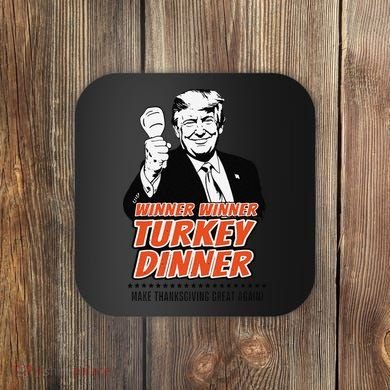 Trump Winner Funny Winner Turkey Dinner Thanksgiving Coaster