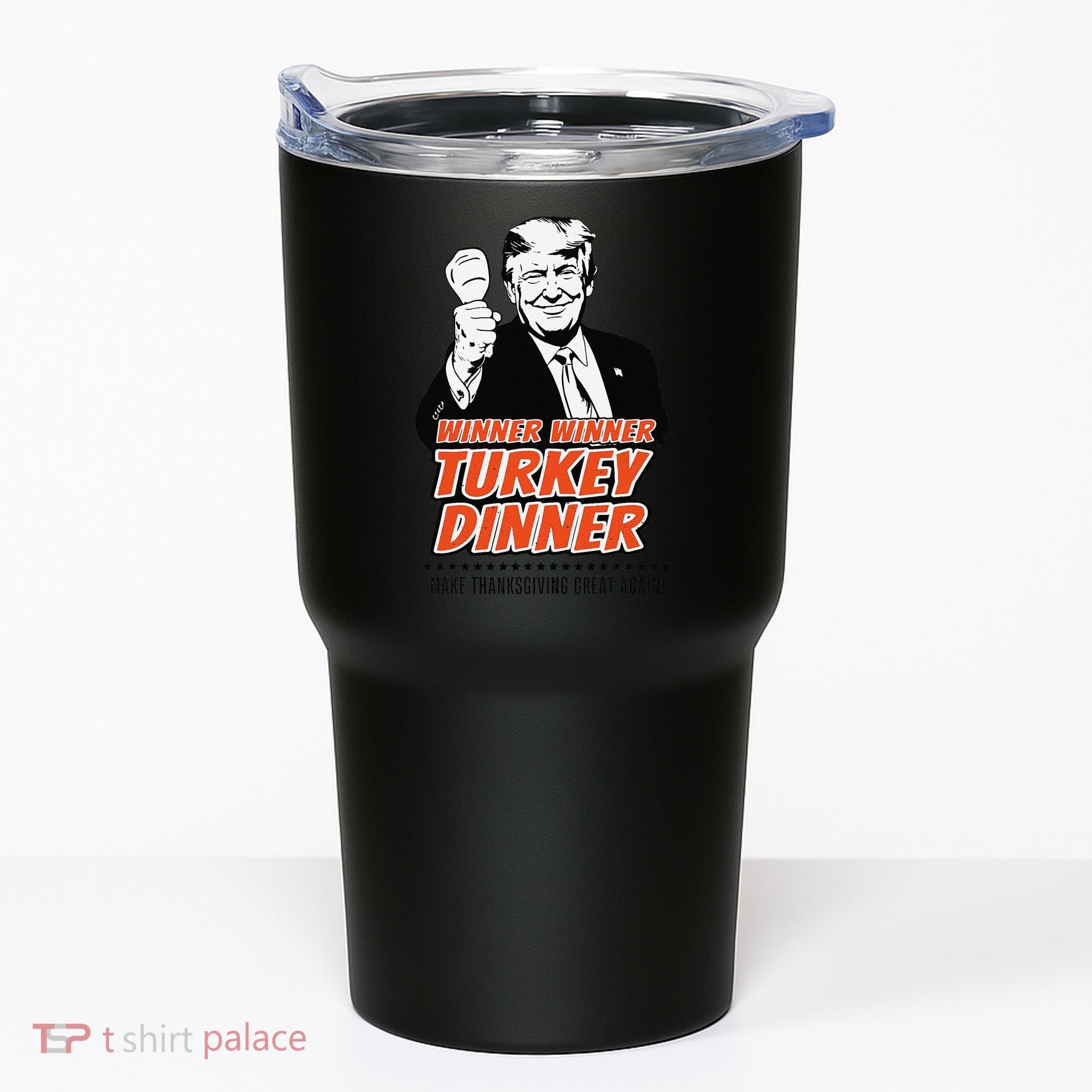 Trump Winner Funny Winner Turkey Dinner Thanksgiving Tumbler
