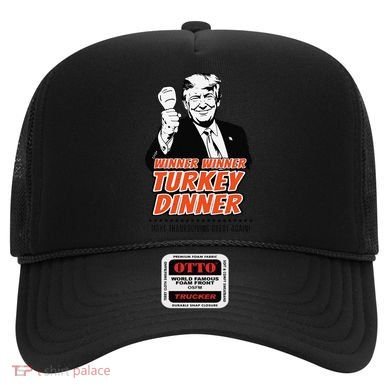 Trump Winner Funny Winner Turkey Dinner Thanksgiving Hat