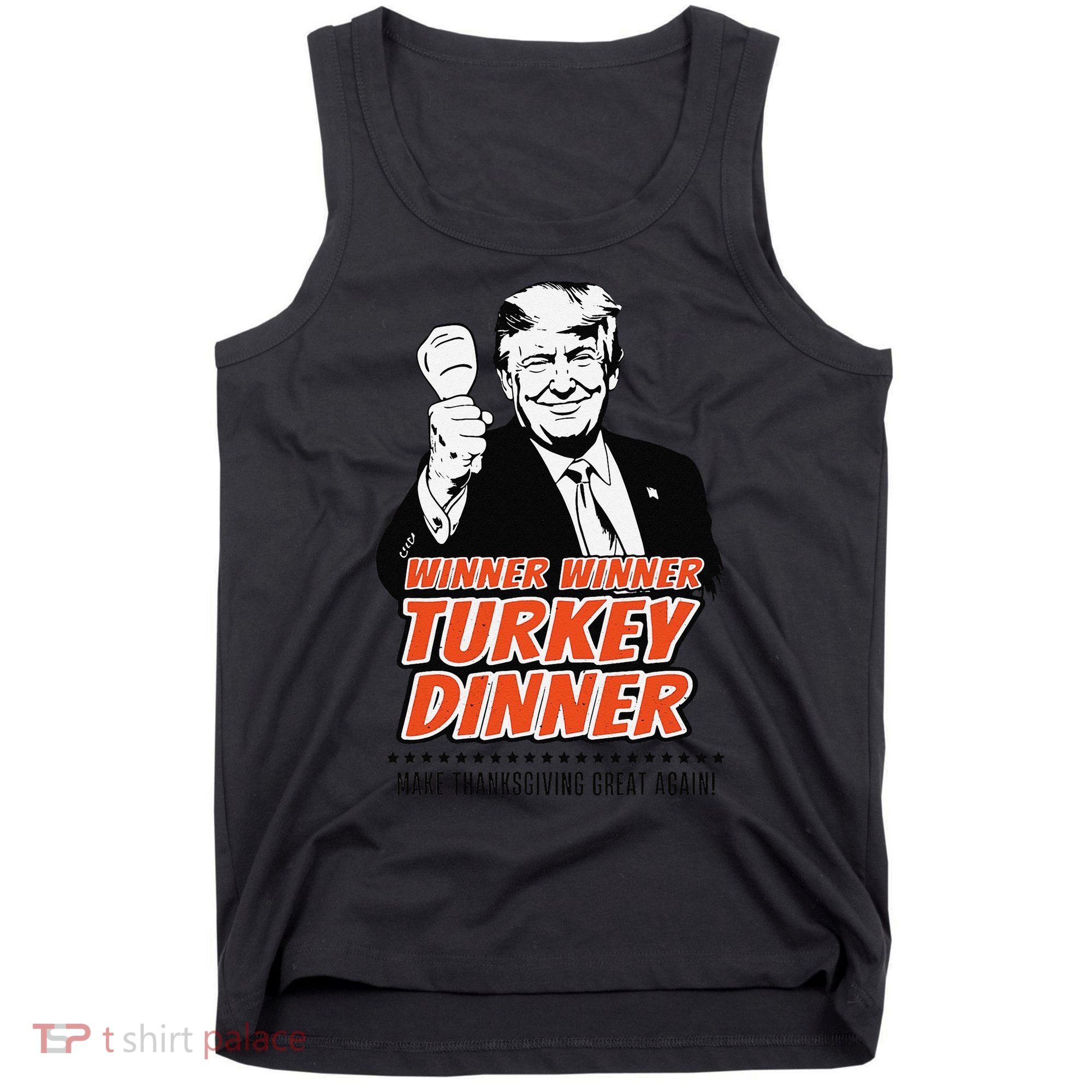Trump Winner Funny Winner Turkey Dinner Thanksgiving Tank Top