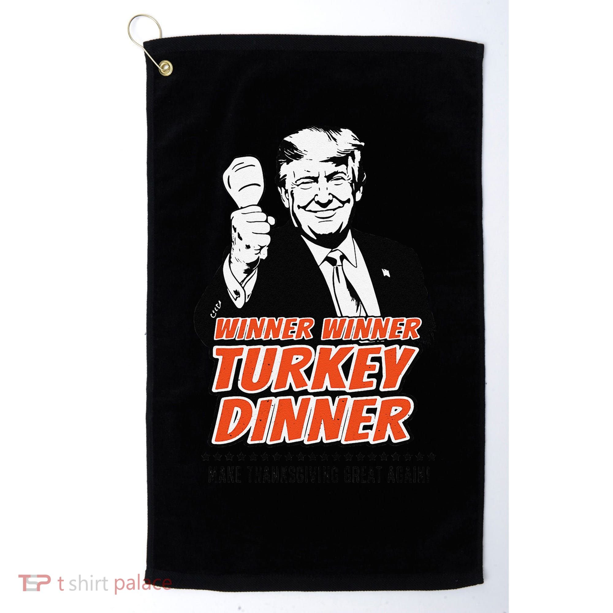 Trump Winner Funny Winner Turkey Dinner Thanksgiving Golf Towel
