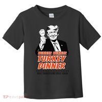 Trump Winner Funny Winner Turkey Dinner Thanksgiving Toddler T-Shirt thumb 0