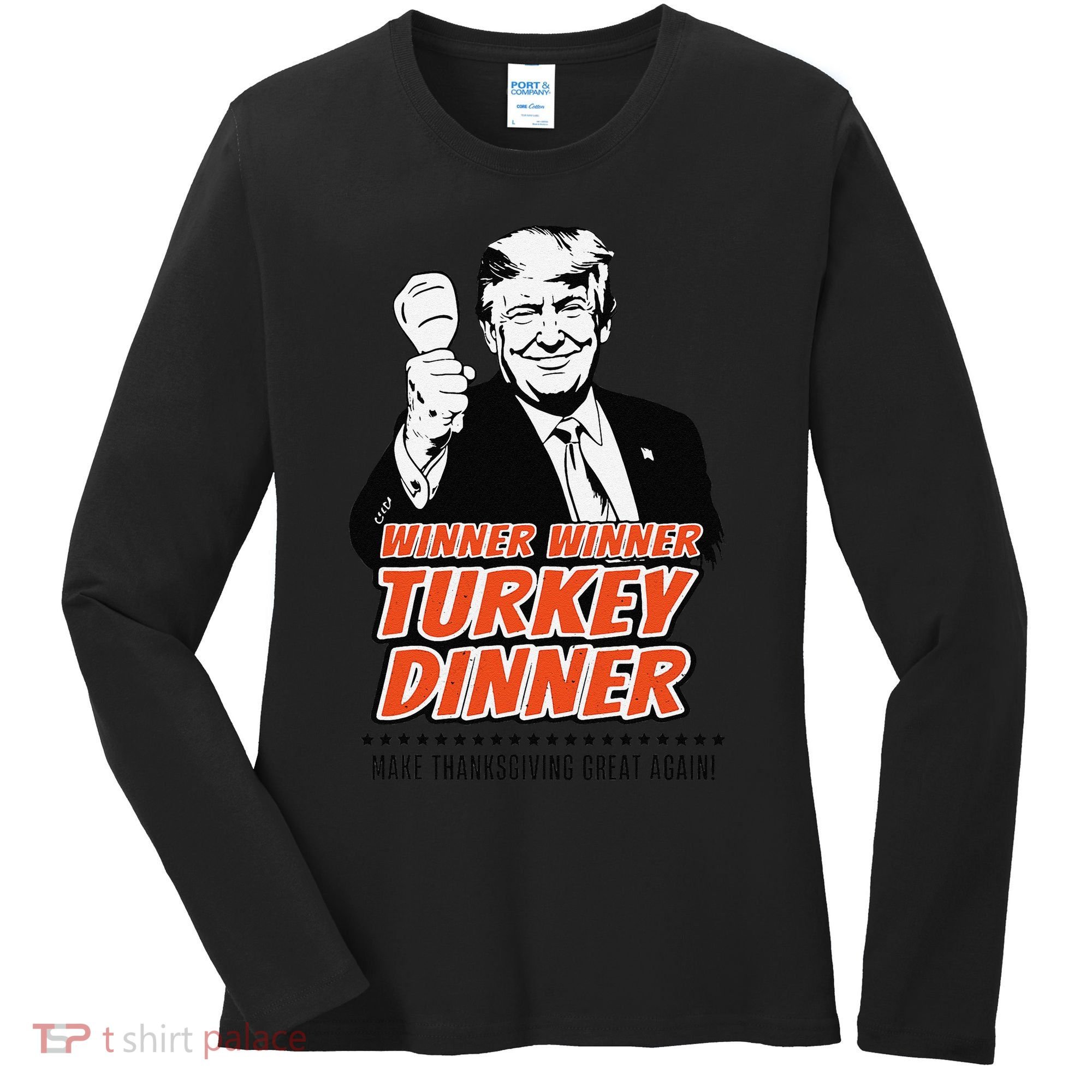 Trump Winner Funny Winner Turkey Dinner Thanksgiving Women's Long Sleeve Shirt