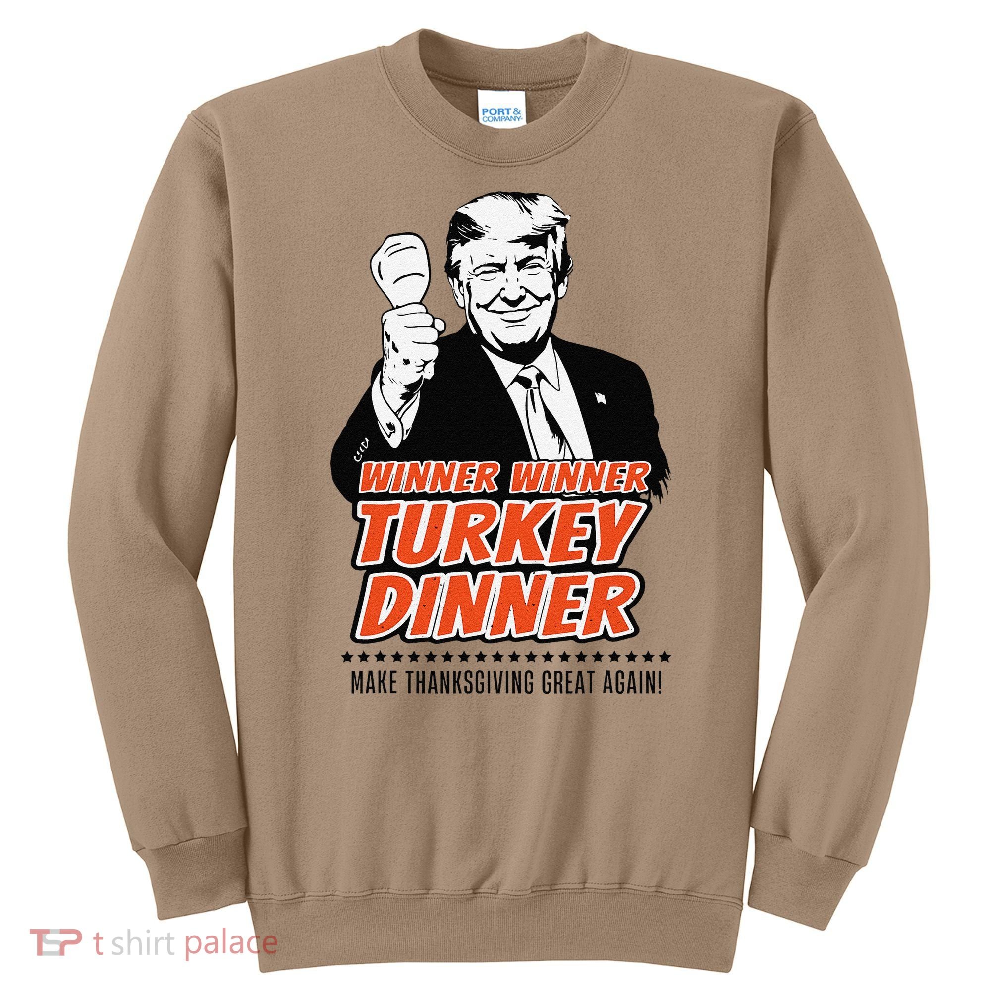 Trump Winner Funny Winner Turkey Dinner Thanksgiving Sweatshirt