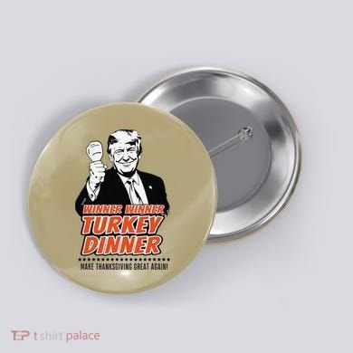 Trump Winner Funny Winner Turkey Dinner Thanksgiving Button