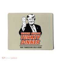 Trump Winner Funny Winner Turkey Dinner Thanksgiving Mousepad thumb 0